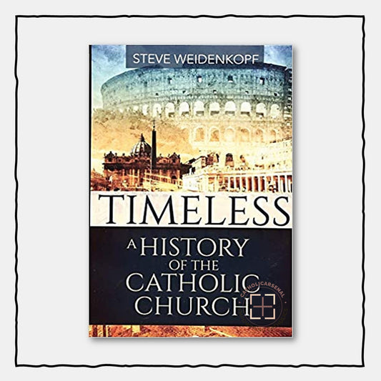 Timeless: A History of the Catholic Church