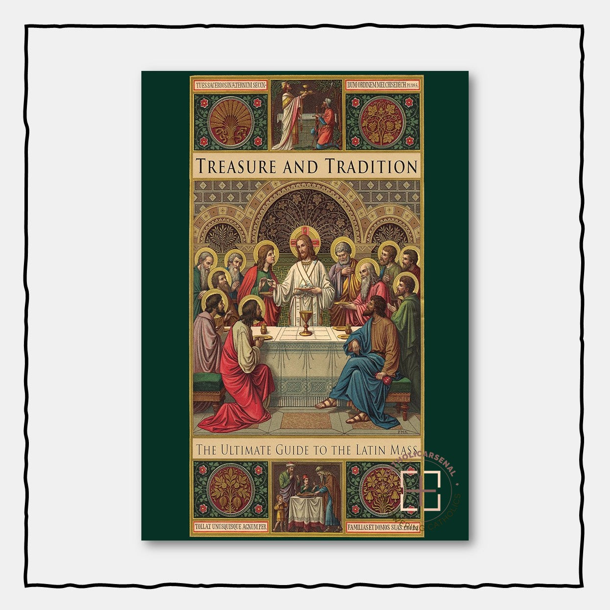 Treasure and Tradition The Ultimate Guide to the Latin Mass