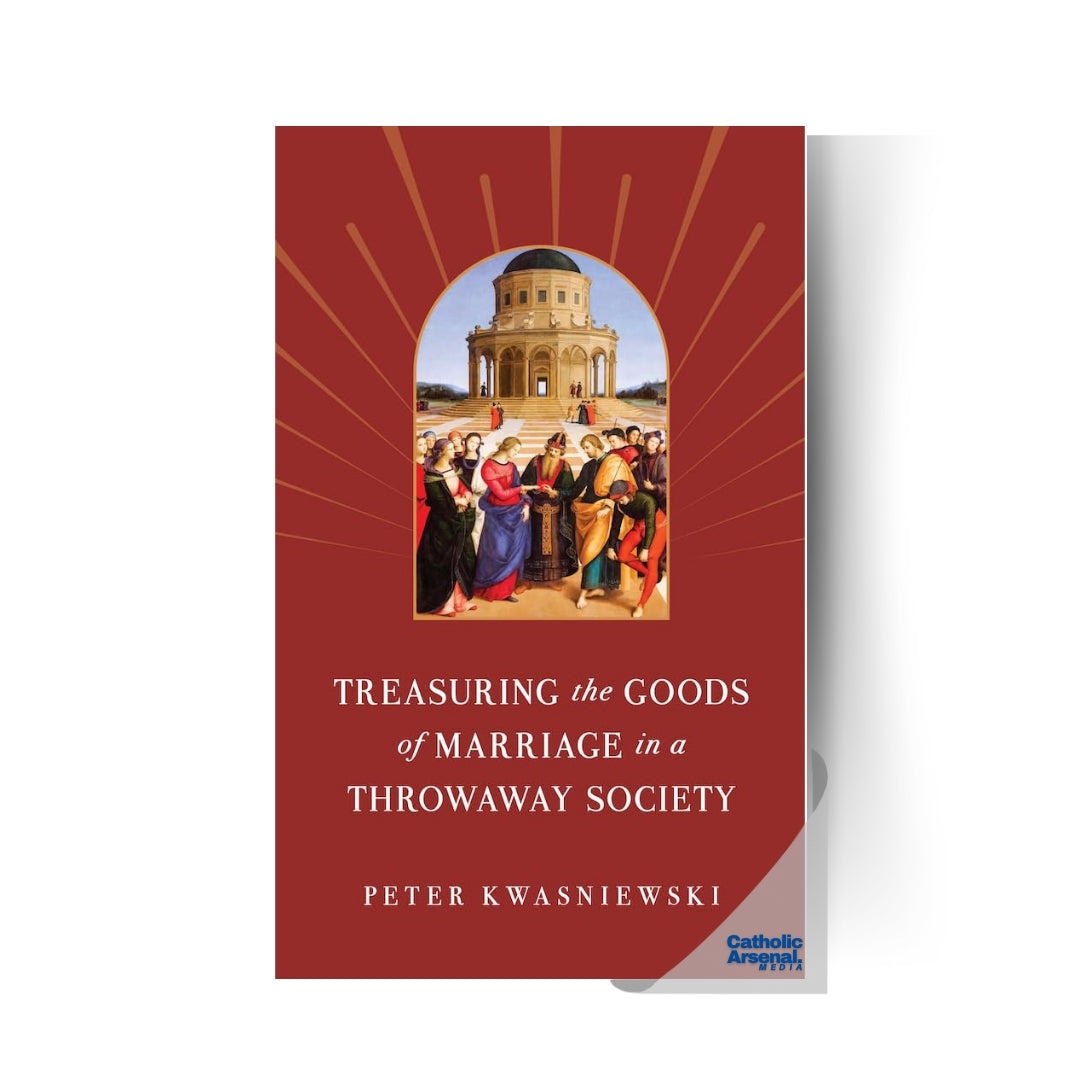 Treasuring the Goods of Marriage in a Throwaway Society