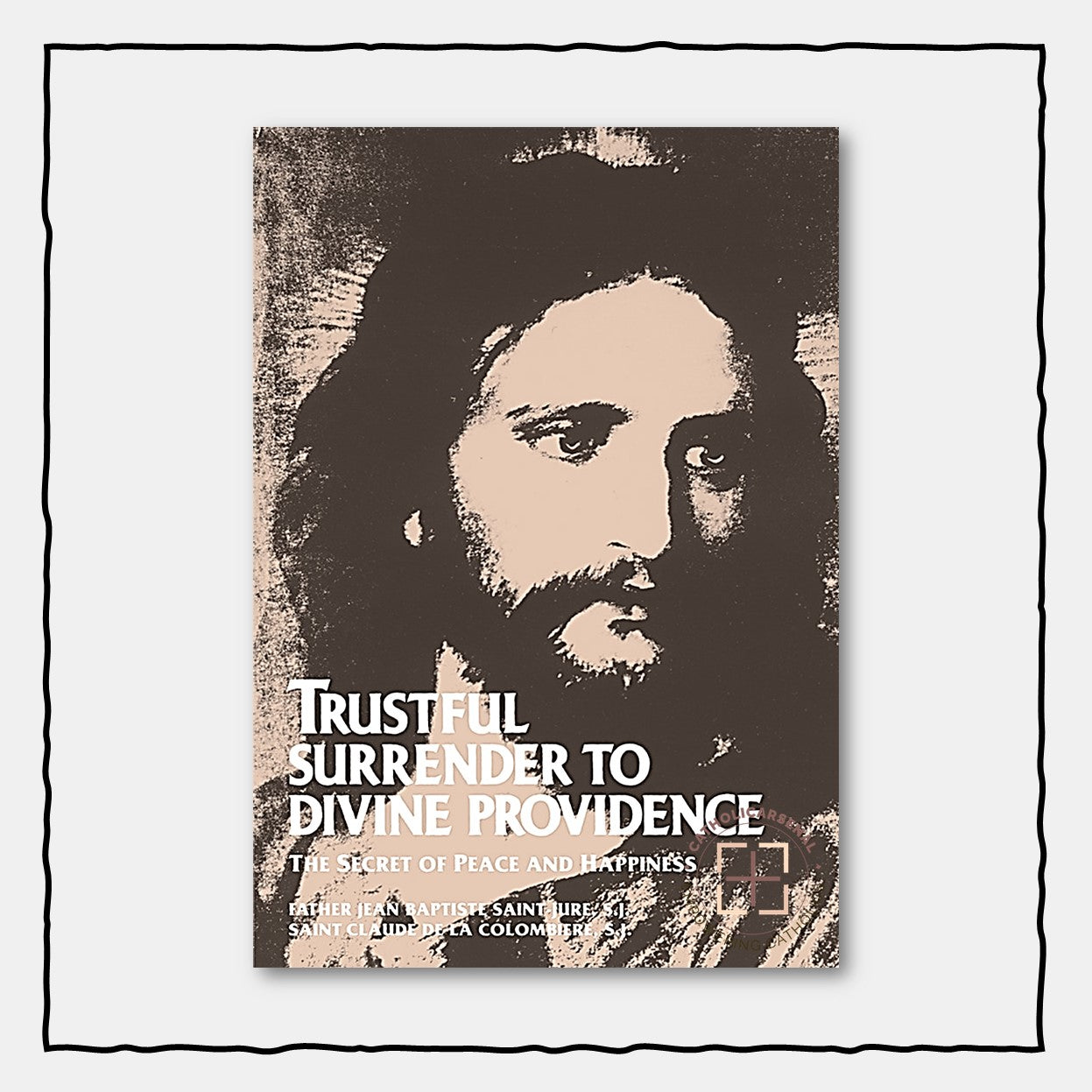 Trustful Surrender to Divine Providence: The Secret of Peace and Happiness