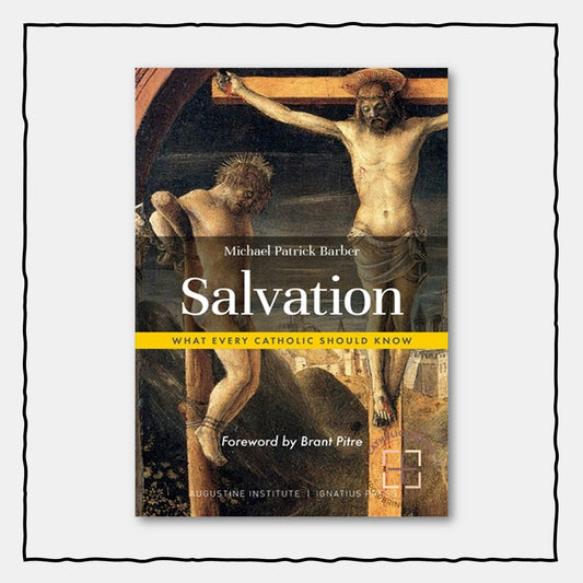 What Every Catholic Should Know : Salvation